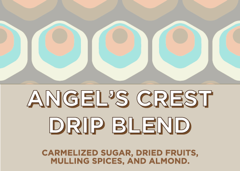 Angel's Crest drip blend label, featuring brown, cream, turqoise, and peach colored design pattern, as well as describing flavor notes of carmelized sugar, dried fruits, mulling spices, and almond