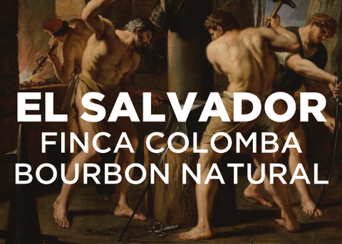 Painting of male bare chested blacksmiths pounding iron on an anvil at a forge.  Text reads "EL SALVADOR FINCA COLOMBA BOURBON NATURAL"